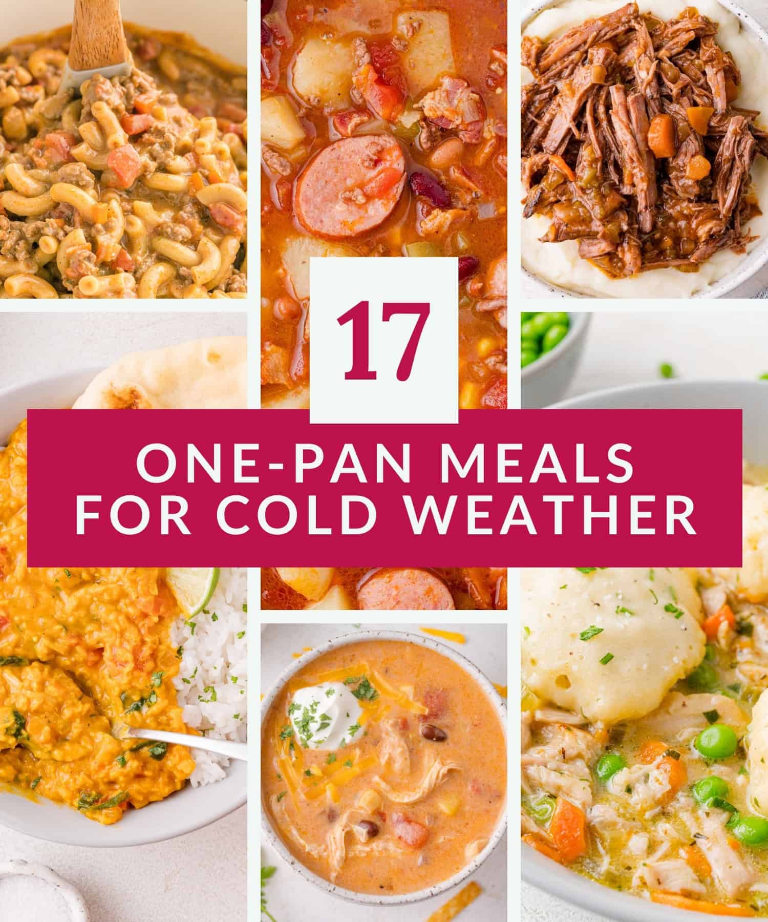 A collage of seven hearty one-pan meals with text in the center reading, 17 One-Pan Meals for Cold Weather.