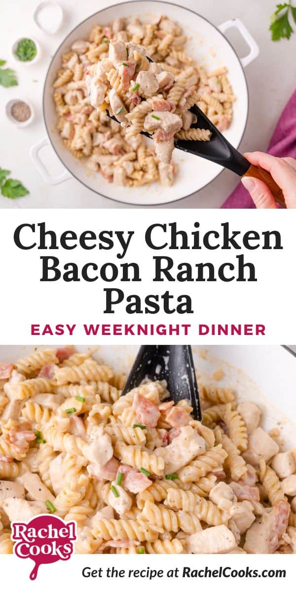 Chicken bacon ranch pasta Pinterest graphic with text and photos.