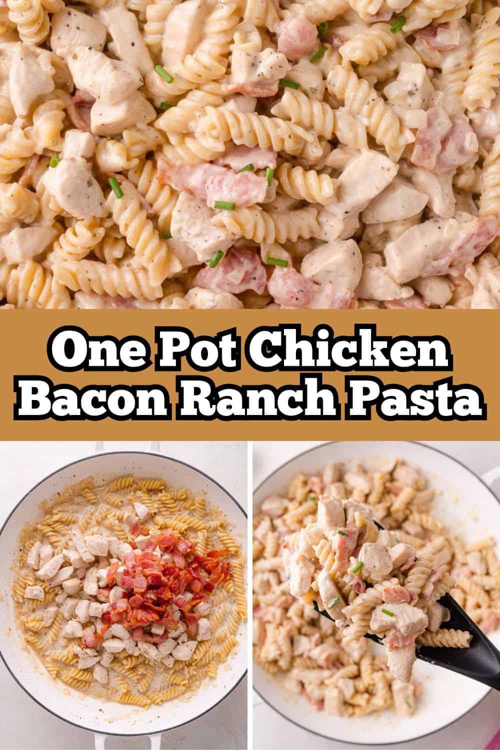 Chicken bacon ranch pasta Pinterest graphic with text and photos.