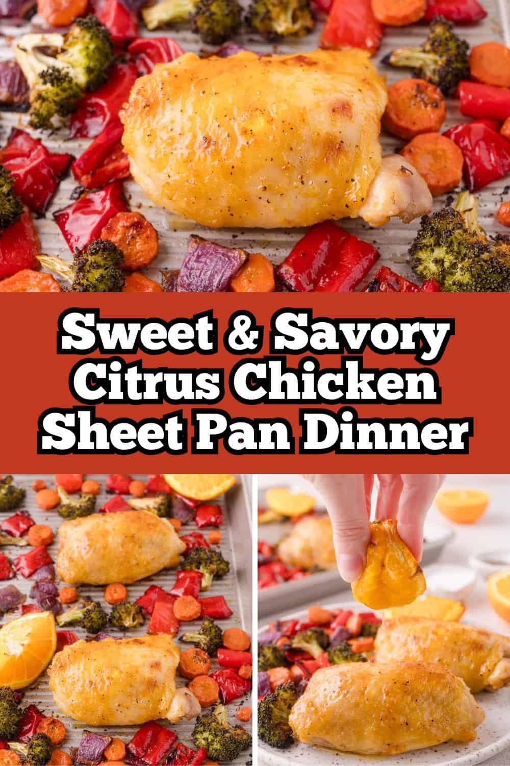 Sheet Pan Citrus Chicken and Rainbow Vegetables Pinterest graphic with text and photos.