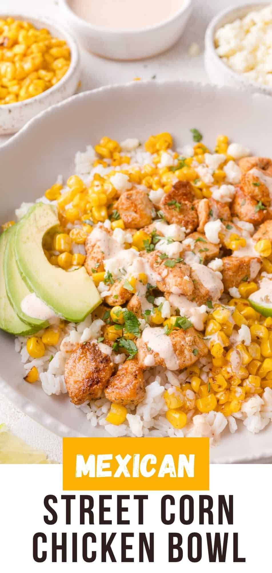 Street corn chicken bowl Pinterest graphic with text and photos.